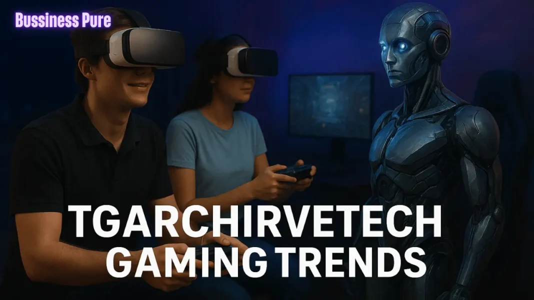 Tgarchirvetech Gaming Trends: Shaping Future of Interactive