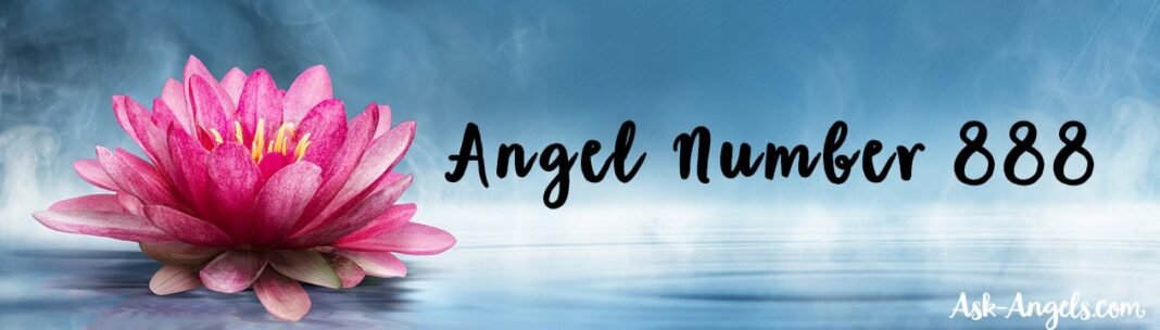 7 Meanings Of Angel Number 888 – Learn Why You Are Seeing It