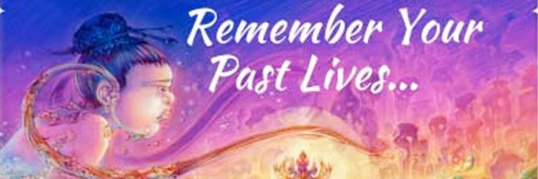 How to Remember Your Past Lives